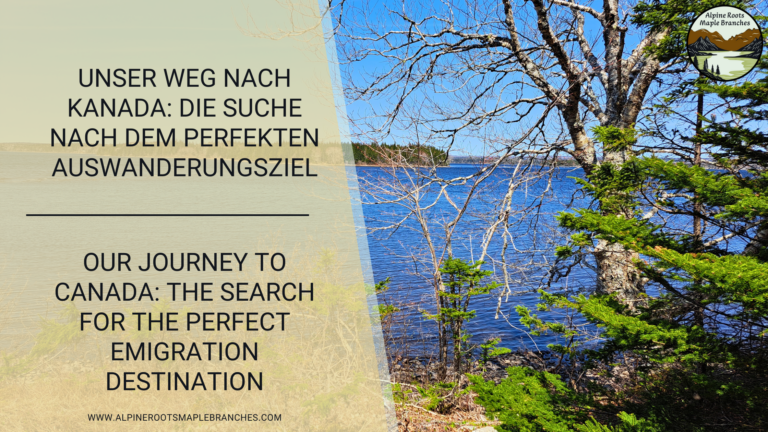 Unser Weg nach Kanada: Die Suche nach dem perfekten Auswanderungsziel